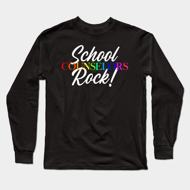 School Counselors Rock Long Sleeve T-Shirt by TheBestHumorApparel